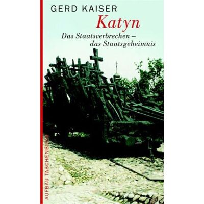 Gerd Kaiser Katyn: Das Staatsverbrechen - Das Staatsgeheimnis - Publicité Gerd Kaiser Katyn: Das Staatsverbrechen - Das Staatsgeheimnis - Publicité