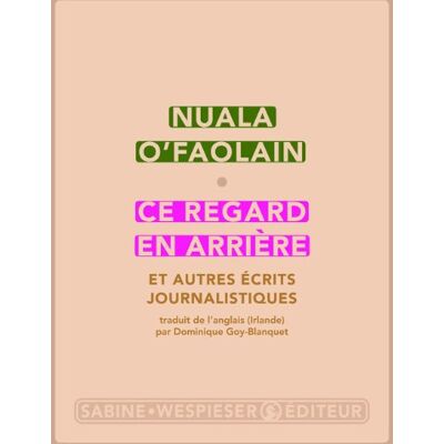 Nuala O'Faolain Ce Regard En Arrière : Et Autres Écrits Journalistiques - Publicité Nuala O'Faolain Ce Regard En Arrière : Et Autres Écrits Journalistiques - Publicité
