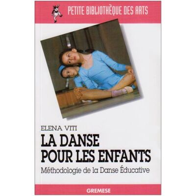 Elena Viti La Danse Pour Les Enfants : Méthodologie De La Danse Éducative - Publicité Elena Viti La Danse Pour Les Enfants : Méthodologie De La Danse Éducative - Publicité