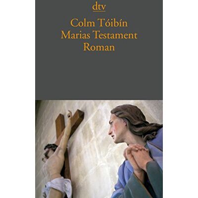 Colm Tóibín Marias Testament: Roman (Dtv Literatur) - Publicité Colm Tóibín Marias Testament: Roman (Dtv Literatur) - Publicité