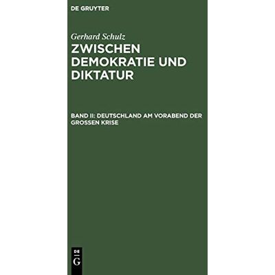 Gerhard Schulz Zwischen Demokratie Und Diktatur: Deutschland Am Vorabend Der Großen Krise - Publicité Gerhard Schulz Zwischen Demokratie Und Diktatur: Deutschland Am Vorabend Der Großen Krise - Publicité