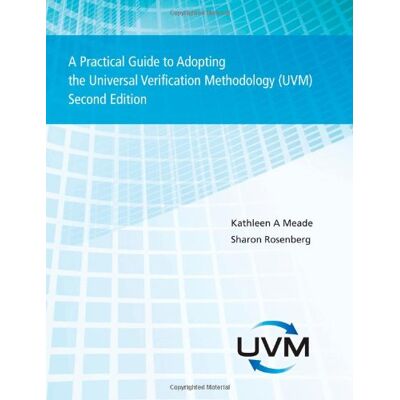 Sharon Rosenberg A Practical Guide To Adopting The Universal Verification Methodology (Uvm) Second Edition - Publicité Sharon Rosenberg A Practical Guide To Adopting The Universal Verification Methodology (Uvm) Second Edition - Publicité