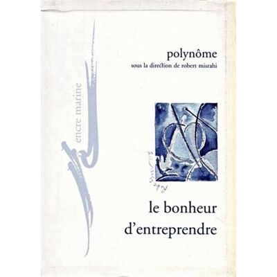 Robert Misrahi Le Bonheur D'Entreprendre : Pour Un Refondement Existentiel Et Critique De L'Entreprise - Publicité Robert Misrahi Le Bonheur D'Entreprendre : Pour Un Refondement Existentiel Et Critique De L'Entreprise - Publicité