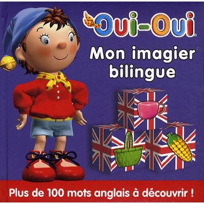 Collectif Oui-Oui : Mon Imagier Bilingue. Oui-Oui : My English Word Book - Publicité Collectif Oui-Oui : Mon Imagier Bilingue. Oui-Oui : My English Word Book - Publicité