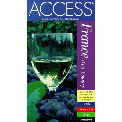 Access Press Access France Wine Country 2e (Access Guides) - Publicité Access Press Access France Wine Country 2e (Access Guides) - Publicité
