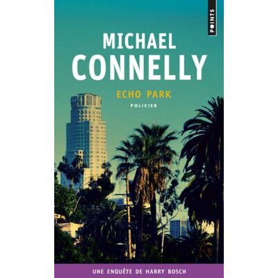 Michael Connelly Une Enquête De Harry Bosch. Echo Park - Publicité Michael Connelly Une Enquête De Harry Bosch. Echo Park - Publicité