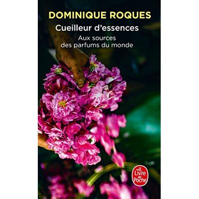 Dominique Roques Cueilleur D'Essences : Aux Sources Des Parfums Du Monde - Publicité Dominique Roques Cueilleur D'Essences : Aux Sources Des Parfums Du Monde - Publicité