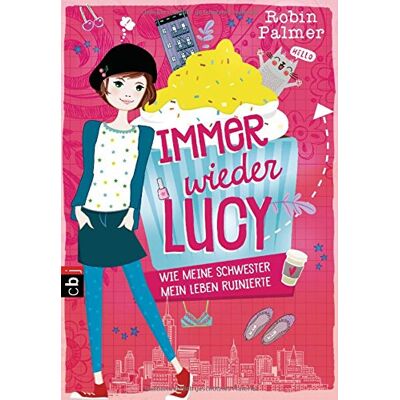 Robin Palmer Immer Wieder Lucy - Wie Meine Schwester Mein Leben Ruinierte - Publicité Robin Palmer Immer Wieder Lucy - Wie Meine Schwester Mein Leben Ruinierte - Publicité