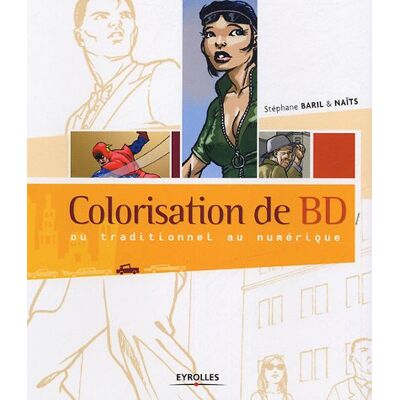 Stéphane Baril Colorisation De Bd : Du Traditionnel Au Numérique - Publicité Stéphane Baril Colorisation De Bd : Du Traditionnel Au Numérique - Publicité