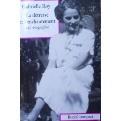 Gabrielle Roy Detresse Et L'Enchantement (La) (Jeunesse) - Publicité Gabrielle Roy Detresse Et L'Enchantement (La) (Jeunesse) - Publicité