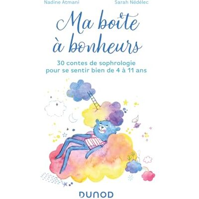Nadine Atmani Ma Boîte À Bonheurs : 30 Contes De Sophrologie Pour Se Sentir Bien De 4 À 11 Ans - Publicité Nadine Atmani Ma Boîte À Bonheurs : 30 Contes De Sophrologie Pour Se Sentir Bien De 4 À 11 Ans - Publicité