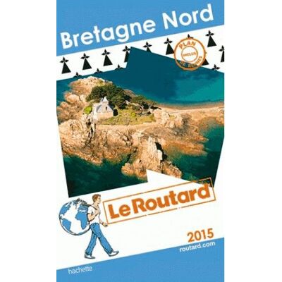 Le Routard Bretagne Nord : 2015 - Publicité Le Routard Bretagne Nord : 2015 - Publicité
