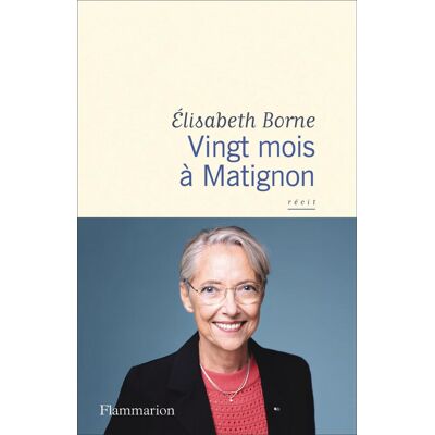 Elisabeth Borne Vingt Mois À Matignon : Récit - Publicité Elisabeth Borne Vingt Mois À Matignon : Récit - Publicité
