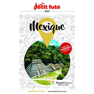 Petit Futé Mexique : 2022 - Publicité Petit Futé Mexique : 2022 - Publicité