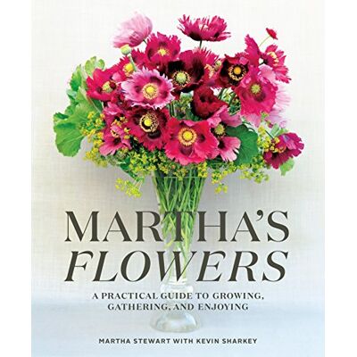 Martha Stewart Martha'S Flowers: A Practical Guide To Growing, Gathering, And Enjoying - Publicité Martha Stewart Martha'S Flowers: A Practical Guide To Growing, Gathering, And Enjoying - Publicité