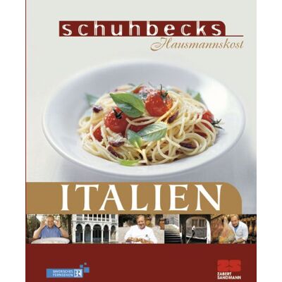 Alfons Schuhbeck Schuhbecks Hausmannskost Italien - Publicité Alfons Schuhbeck Schuhbecks Hausmannskost Italien - Publicité