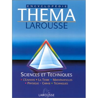 Collectif Théma Encyclopédie Larousse. Vol. 3. Sciences Et Techniques : L'Univers, La Terre, Mathématiques, Physique, Chimie, Techniques - Publicité Collectif Théma Encyclopédie Larousse. Vol. 3. Sciences Et Techniques : L'Univers, La Terre, Mathématiques, Physique, Chimie, Techniques - Publicité