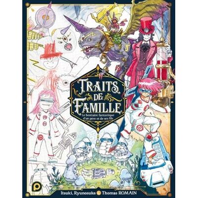 Traits De Famille : Le Bestiaire Fantastique D'Un Père Et De Ses Fils - Publicité Traits De Famille : Le Bestiaire Fantastique D'Un Père Et De Ses Fils - Publicité