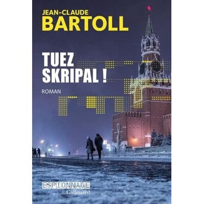 Jean-Claude Bartoll Tuez Skripal ! - Publicité Jean-Claude Bartoll Tuez Skripal ! - Publicité