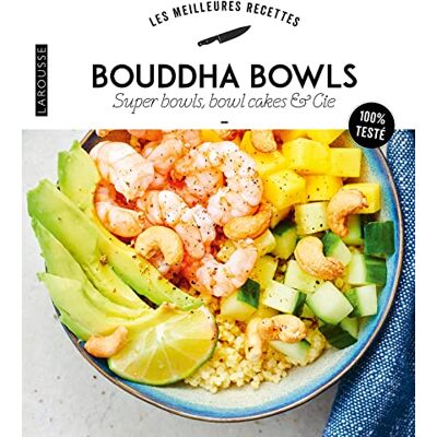 Larousse Bouddha Bowls, Super Bowls, Bowl Cakes & Cie : 100 % Testé - Publicité Larousse Bouddha Bowls, Super Bowls, Bowl Cakes & Cie : 100 % Testé - Publicité