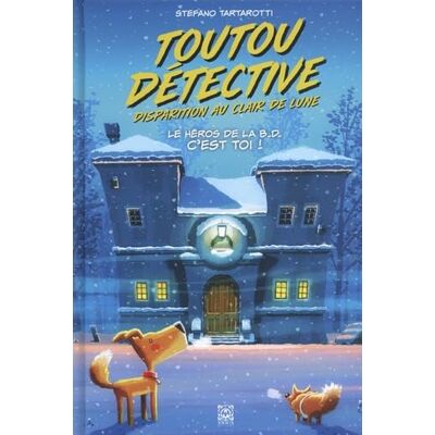 Stefano Tartarotti Toutou Détective : Le Héros De La Bd C'Est Toi !. Vol. 2. Disparition Au Clair De Lune - Publicité Stefano Tartarotti Toutou Détective : Le Héros De La Bd C'Est Toi !. Vol. 2. Disparition Au Clair De Lune - Publicité