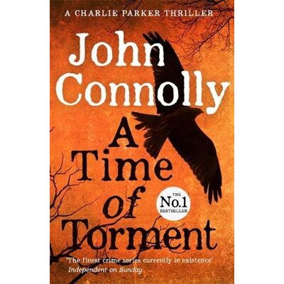John Connolly A Time Of Torment: A Charlie Parker Thriller: 14. The Number One Bestseller - Publicité John Connolly A Time Of Torment: A Charlie Parker Thriller: 14. The Number One Bestseller - Publicité