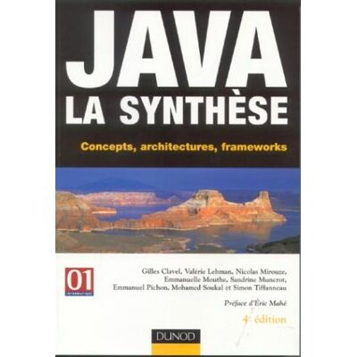 Gilles Clavel Java, La Synthèse : Concepts, Architectures, Frameworks - Publicité Gilles Clavel Java, La Synthèse : Concepts, Architectures, Frameworks - Publicité