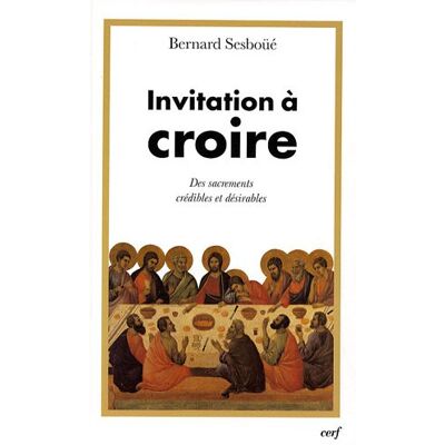 Bernard Sesboüé Invitation À Croire. Vol. 2. Des Sacrements Crédibles Et Désirables - Publicité Bernard Sesboüé Invitation À Croire. Vol. 2. Des Sacrements Crédibles Et Désirables - Publicité