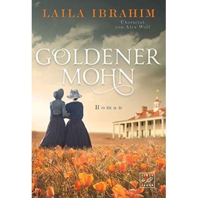 Laila Ibrahim Goldener Mohn (Blühende Freiheit, Band 3) - Publicité Laila Ibrahim Goldener Mohn (Blühende Freiheit, Band 3) - Publicité