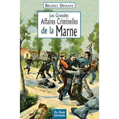 Bruno Dehaye Les Grandes Affaires Criminelles De La Marne - Publicité Bruno Dehaye Les Grandes Affaires Criminelles De La Marne - Publicité