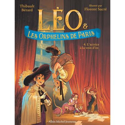 Thibault Bérard Léo & Les Orphelins De Paris. Vol. 4. L'Actrice À La Voix D'Or - Publicité Thibault Bérard Léo & Les Orphelins De Paris. Vol. 4. L'Actrice À La Voix D'Or - Publicité