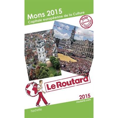 Le Routard Mons 2015 : Capitale Européenne De La Culture - Publicité Le Routard Mons 2015 : Capitale Européenne De La Culture - Publicité