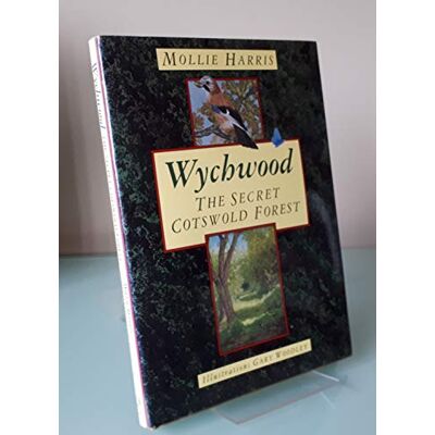 Mollie Harris Wychwood: The Secret Cotswold Forest (Countryside/rural) - Publicité Mollie Harris Wychwood: The Secret Cotswold Forest (Countryside/rural) - Publicité