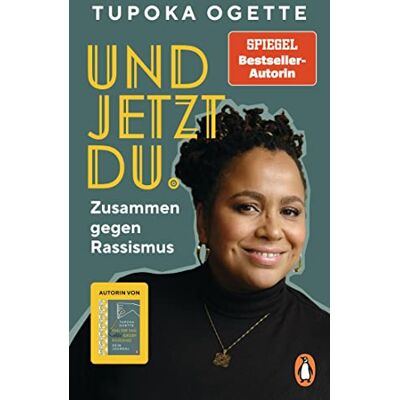Und Jetzt Du.: Zusammen Gegen Rassismus - Von Spiegel-Bestsellerautorin Tupoka Ogette – Mit Vielen Praktischen Und Alltagsnahen Übungen Für Freunde, Familie, Schule Und Beruf - Publicité Und Jetzt Du.: Zusammen Gegen Rassismus - Von Spiegel-Bestsellerautorin Tupoka Ogette – Mit Vielen Praktischen Und Alltagsnahen Übungen Für Freunde, Familie, Schule Und Beruf - Publicité