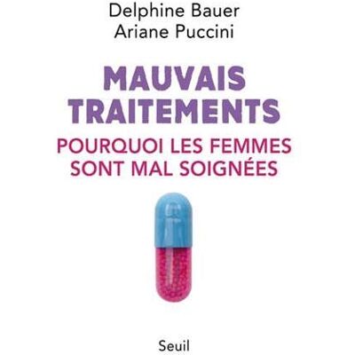 Mauvais Traitements : Pourquoi Les Femmes Sont Mal Soignées - Publicité Mauvais Traitements : Pourquoi Les Femmes Sont Mal Soignées - Publicité