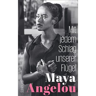 Mit Jedem Schlag Unserer Flügel: Der Abschluss Der Weltberühmten Autobiographie (Maya Angelous Memoire) - Publicité Mit Jedem Schlag Unserer Flügel: Der Abschluss Der Weltberühmten Autobiographie (Maya Angelous Memoire) - Publicité