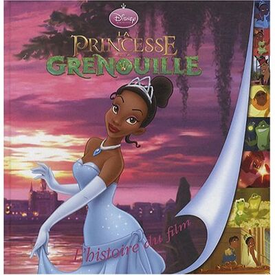 Walt Disney La Princesse Et La Grenouille : L'Histoire Du Film - Publicité Walt Disney La Princesse Et La Grenouille : L'Histoire Du Film - Publicité