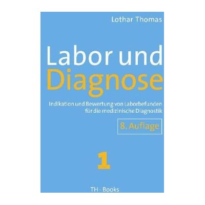Lothar Thomas Labor Und Diagnose: Indikation Und Bewertung Von Laborbefunden Für Die Medizinische Diagnostik - Publicité Lothar Thomas Labor Und Diagnose: Indikation Und Bewertung Von Laborbefunden Für Die Medizinische Diagnostik - Publicité
