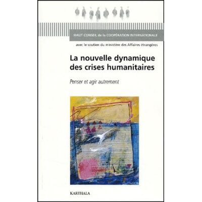 Wip La Nouvelle Dynamique Des Crises Humanitaires : Penser Et Agir Autrement - Publicité Wip La Nouvelle Dynamique Des Crises Humanitaires : Penser Et Agir Autrement - Publicité