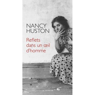 Nancy Huston Reflets Dans Un Oeil D'Homme : Essai - Publicité Nancy Huston Reflets Dans Un Oeil D'Homme : Essai - Publicité