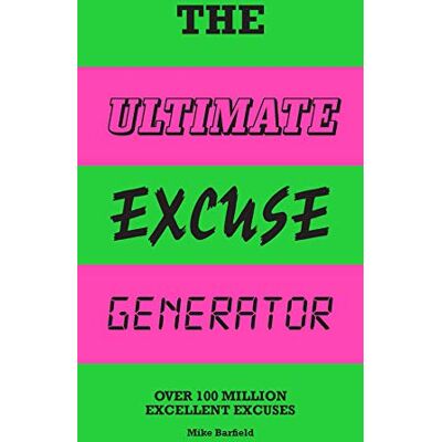 Mike Barfield The Ultimate Excuse Generator : Over 100 Million Excellent Excuses - Publicité Mike Barfield The Ultimate Excuse Generator : Over 100 Million Excellent Excuses - Publicité