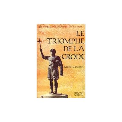 Nathan Les Hommes De La Fraternité : Tome 3, Le Triomphe De La Croix - Publicité Nathan Les Hommes De La Fraternité : Tome 3, Le Triomphe De La Croix - Publicité