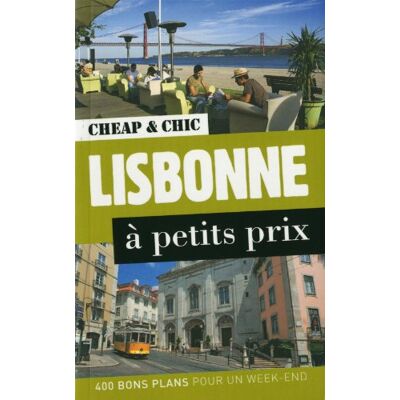 Catherine Leveau Lisbonne À Petits Prix : 400 Bons Plans Pour Un Week-End - Publicité Catherine Leveau Lisbonne À Petits Prix : 400 Bons Plans Pour Un Week-End - Publicité