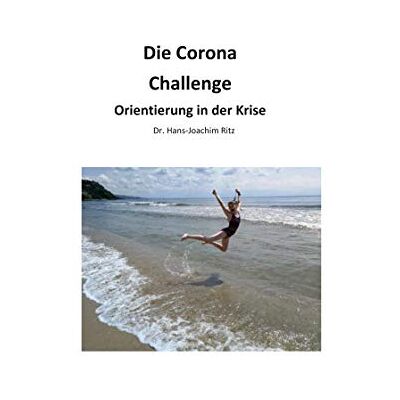 Hans-Joachim Ritz Die Corona Challenge: Orientierung In Der Krise - Publicité Hans-Joachim Ritz Die Corona Challenge: Orientierung In Der Krise - Publicité