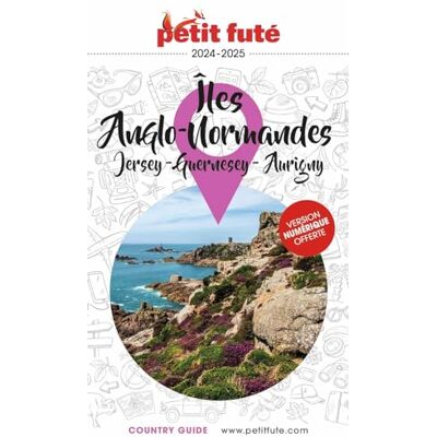 Petit Futé Iles Anglo-Normandes : Jersey, Guernesey, Aurigny : 2024-2025 - Publicité Petit Futé Iles Anglo-Normandes : Jersey, Guernesey, Aurigny : 2024-2025 - Publicité