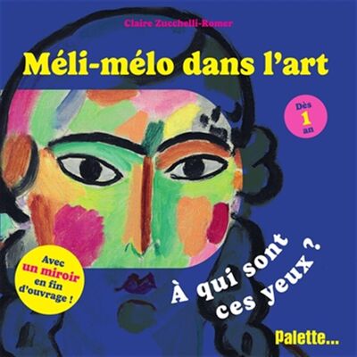 Claire Zucchelli-Romer Méli-Mélo Dans L'Art : À Qui Sont Ces Yeux ? - Publicité Claire Zucchelli-Romer Méli-Mélo Dans L'Art : À Qui Sont Ces Yeux ? - Publicité