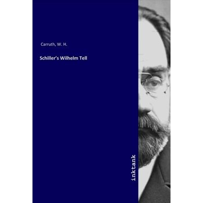 Carruth, W. H. Schiller'S Wilhelm Tell - Publicité Carruth, W. H. Schiller'S Wilhelm Tell - Publicité