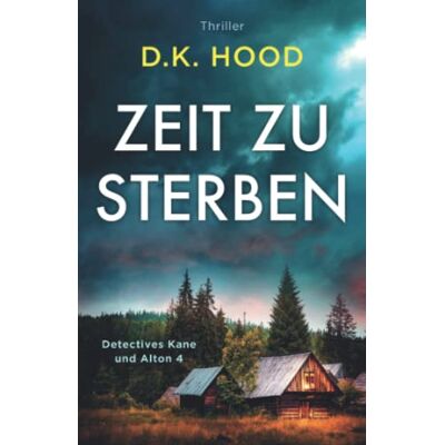 D.K. Hood Zeit Zu Sterben: Thriller (Detectives Kane Und Alton, Band 4) - Publicité D.K. Hood Zeit Zu Sterben: Thriller (Detectives Kane Und Alton, Band 4) - Publicité