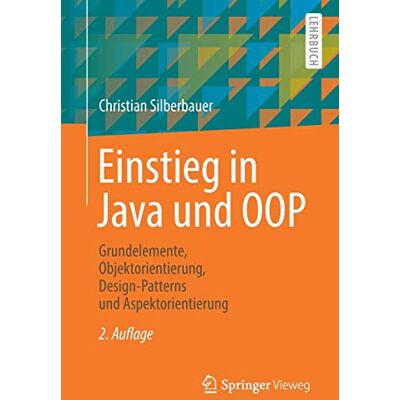 Christian Silberbauer Einstieg In Java Und Oop: Grundelemente, Objektorientierung, Design-Patterns Und Aspektorientierung - Publicité Christian Silberbauer Einstieg In Java Und Oop: Grundelemente, Objektorientierung, Design-Patterns Und Aspektorientierung - Publicité