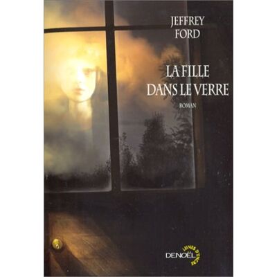 Jeffrey Ford La Fille Dans Le Verre - Publicité Jeffrey Ford La Fille Dans Le Verre - Publicité